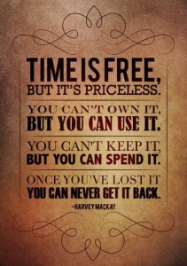 Time is free but priceless