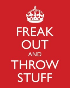 Freak Out and Throw Stuff