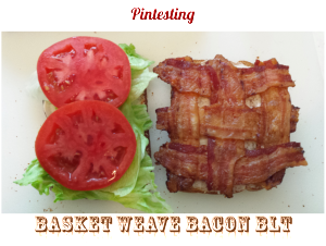 Pintesting Basket Weave Bacon BLT