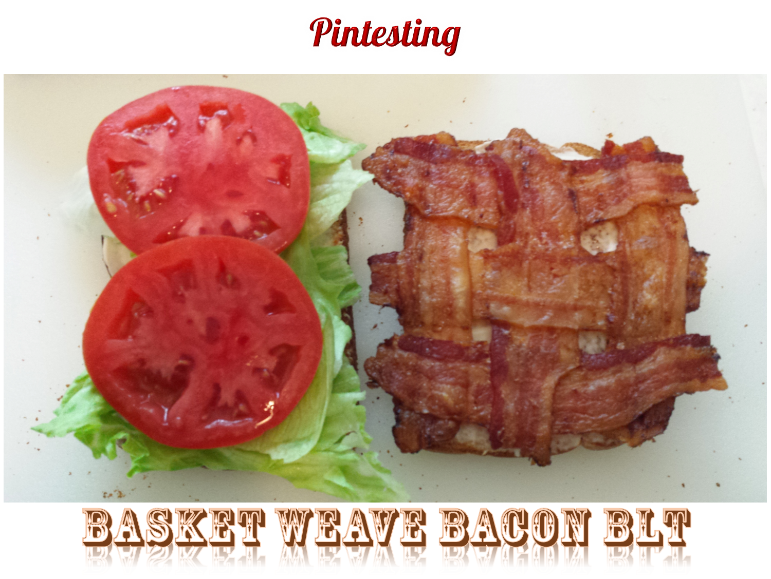Pintesting Basket Weave Bacon BLT