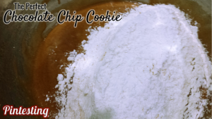 Pintesting The Perfect Chocolate Chip Cookie - Add Flour Mixture